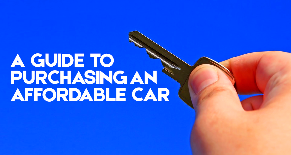 A Guide to Purchasing an Affordable Car